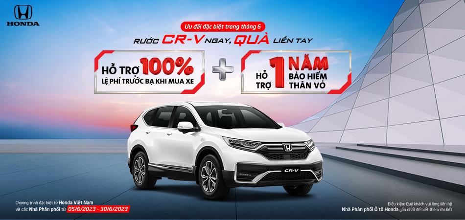 “Rước CR-V ngay, Quà liền tay” nhận ngay hỗ trợ 100% thuế trước bạ và một năm bảo hiểm thân vỏ cùng nhiều quà tặng hấp dẫn khi mua Honda CR-V trong tháng 6/2023